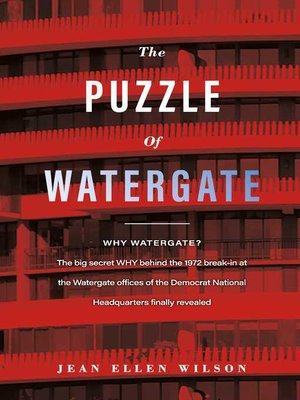 cover image of The Puzzle of Watergate: TWHY WATERGATE?  the big secret WHY behind the 1972